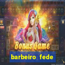 barbeiro fede quando morre